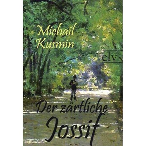 Der zärtliche Jossif - Michail A. Kusmin, Kartoniert (TB)
