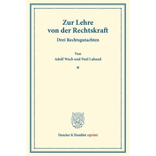 Duncker & Humblot reprints / Zur Lehre von der Rechtskraft. - Adolf Wach, Paul Laband, Kartoniert (TB)