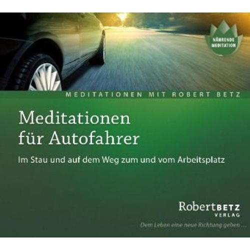 Meditationen für Autofahrer,Audio-CD - Robert Betz (Hörbuch)