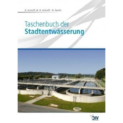 Taschenbuch der Stadtentwässerung - Karl Imhoff, Klaus R. Imhoff, Norbert Jardin, Gebunden