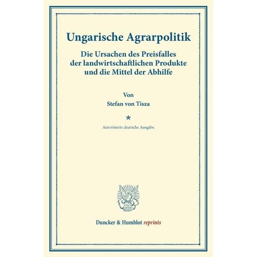 Duncker & Humblot reprints / Ungarische Agrarpolitik. - Stefan von Tisza, Kartoniert (TB)