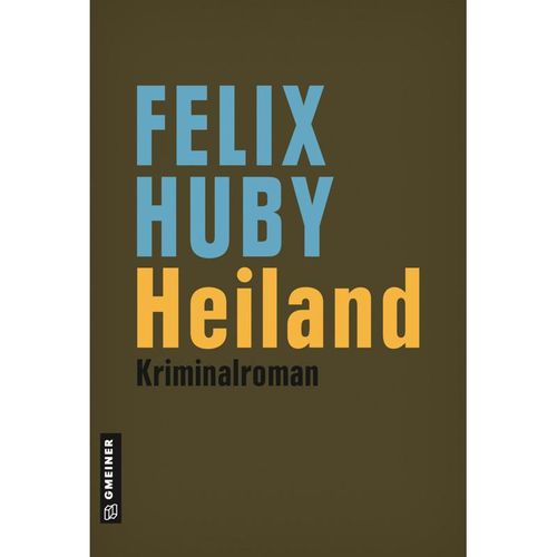 Heiland / Kommissar Peter Heiland Bd.6 - Felix Huby, Gebunden