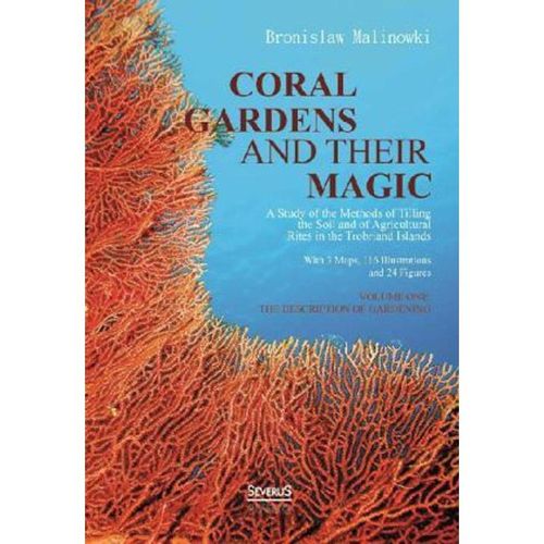 Coral gardens and their magic - Bronislaw Malinowski, Kartoniert (TB)