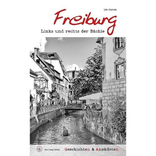 Geschichten und Anekdoten / Geschichten und Anekdoten aus Freiburg - Ute Wehrle, Gebunden