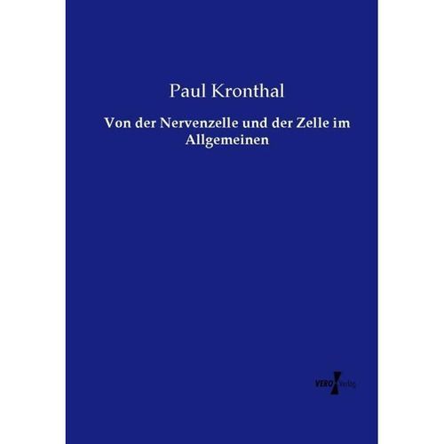 Von der Nervenzelle und der Zelle im Allgemeinen - Paul Kronthal, Kartoniert (TB)