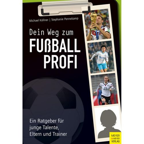 Dein Weg zum Fußballprofi - Michael Köllner, Steffi Pennekamp, Kartoniert (TB)
