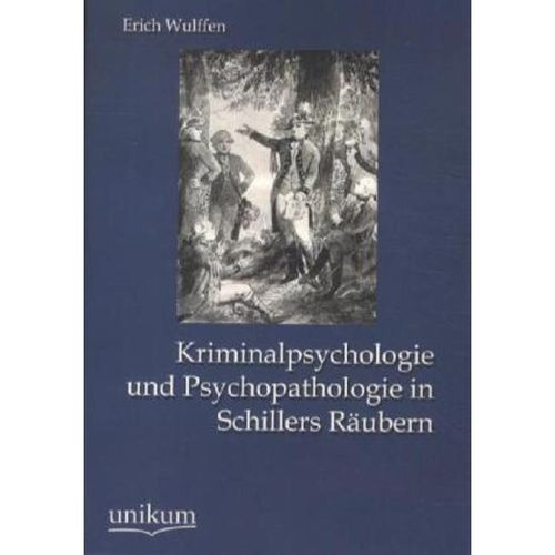 Kriminalpsychologie und Psychopathologie in Schillers Räubern - Erich Wulffen, Kartoniert (TB)
