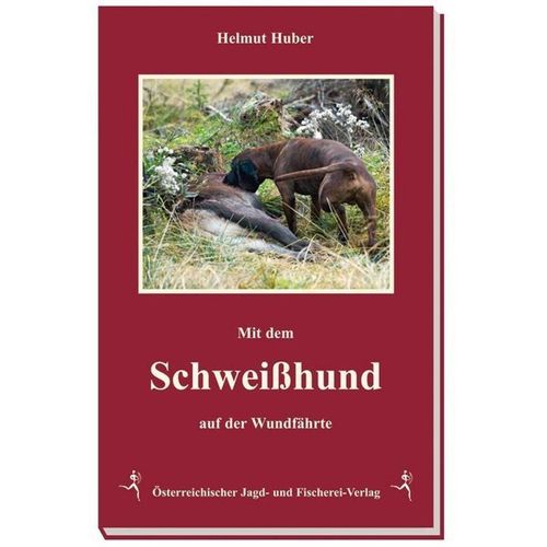 Mit dem Schweißhund auf der Wundfährte - Helmut Huber, Leinen