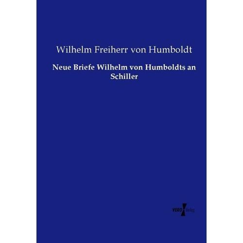 Neue Briefe Wilhelm von Humboldts an Schiller - Wilhelm von Humboldt, Kartoniert (TB)