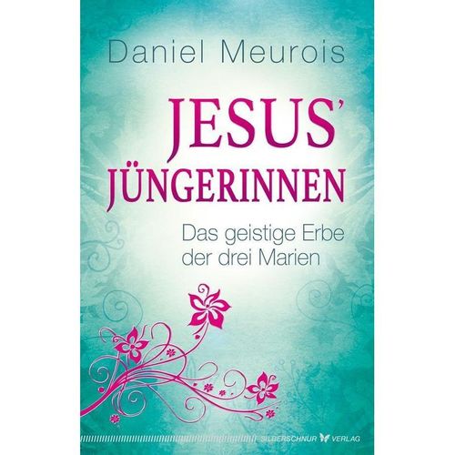 Jesus´ Jüngerinnen - Daniel Meurois, Kartoniert (TB)