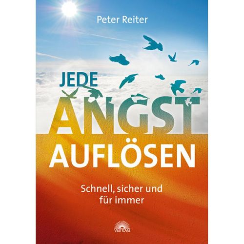 Jede Angst auflösen - Peter Reiter, Gebunden