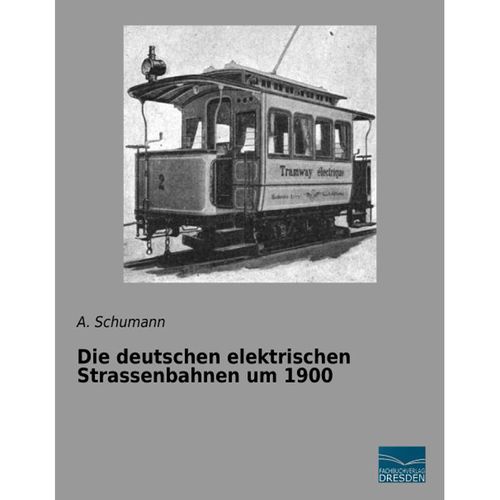 Die deutschen elektrischen Strassenbahnen um 1900, Kartoniert (TB)