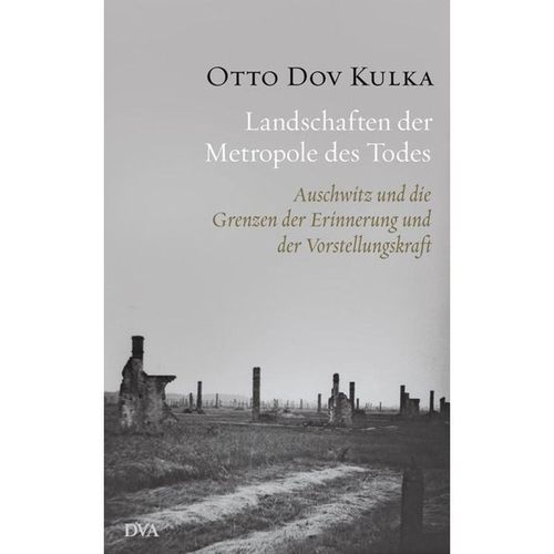 Landschaften der Metropole des Todes - Otto Dov Kulka, Gebunden