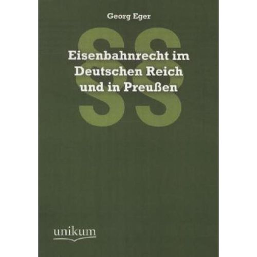 Eisenbahnrecht im Deutschen Reich und in Preußen - Georg Eger, Kartoniert (TB)