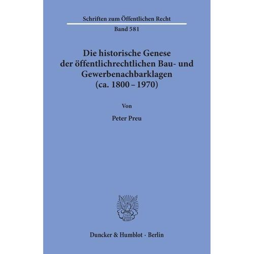 Die historische Genese der öffentlichrechtlichen Bau- und Gewerbenachbarklagen (ca. 1800 - 1970). - Peter Preu, Kartoniert (TB)