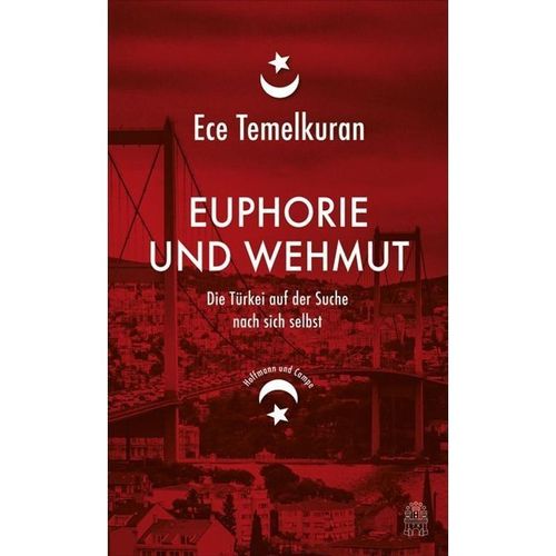 Euphorie und Wehmut - Ece Temelkuran, Gebunden
