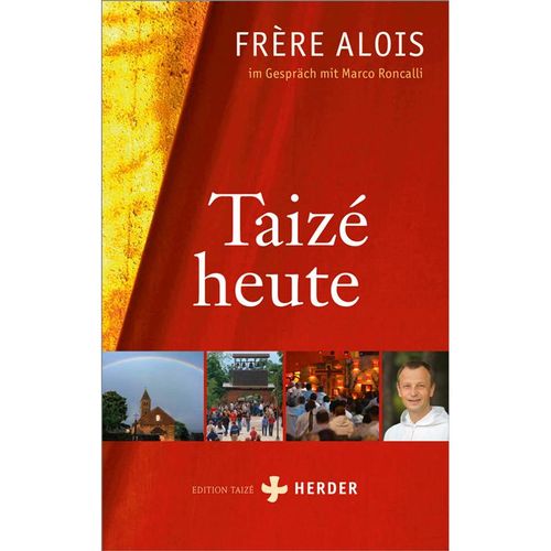 Taizé heute - Frère Alois, Marco Roncalli, Gebunden