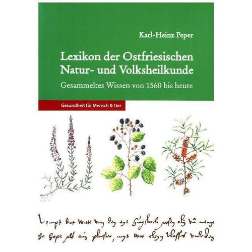 Lexikon der Ostfriesischen Natur- und Volksheilkunde - Karl-Heinz Peper, Kartoniert (TB)
