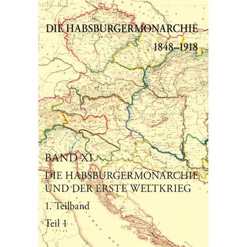 Die Habsburgermonarchie 1848-1918 / Die Habsburgermonarchie 1848-1918 Band XI/1, Leinen