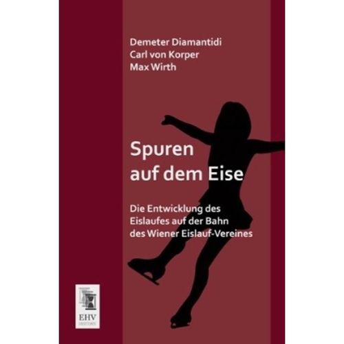 Spuren auf dem Eise - Demeter Diamantidi, Carl von Korper, Max Wirth, Kartoniert (TB)