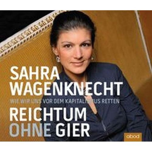 Reichtum ohne Gier,Audio-CD - Sahra Wagenknecht (Hörbuch)