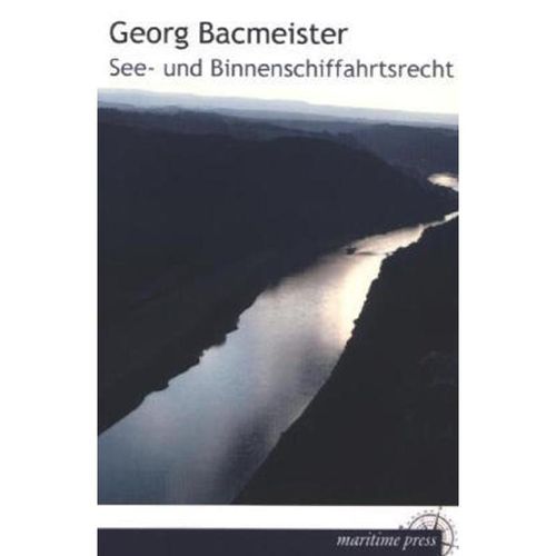 See- und Binnenschiffahrtsrecht - Georg Bacmeister, Kartoniert (TB)