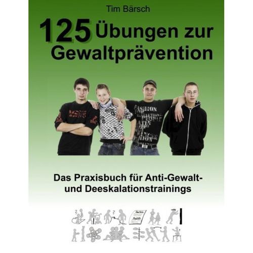 125 Übungen zur Gewaltprävention - Tim Bärsch, Kartoniert (TB)
