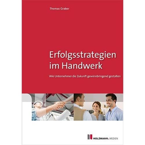 Erfolgsstrategien im Handwerk - Thomas Graber, Geheftet