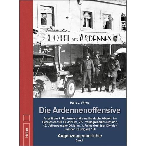 Die Ardennenoffensive - Band I - Hans J. Wijers, Gebunden