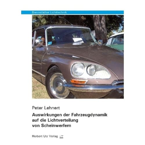 Darmstädter Lichttechnik / Auswirkungen der Fahrzeugdynamik auf die Lichtverteilung von Scheinwerfern - Peter Lehnert, Kartoniert (TB)