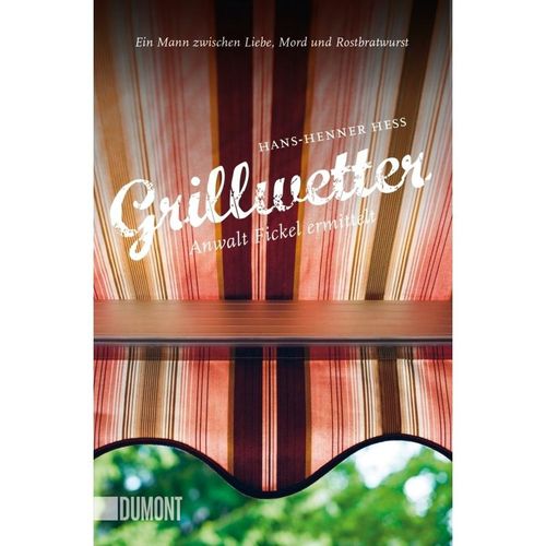 Grillwetter / Anwalt Fickel Bd.4 - Hans-Henner Hess, Taschenbuch