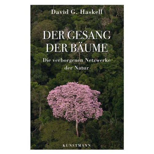 Der Gesang der Bäume - David G. Haskell, Gebunden