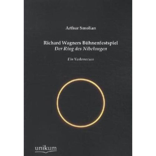 Richard Wagners Bühnenfestspiel "Der Ring des Nibelungen" - Arthur Smolian, Kartoniert (TB)