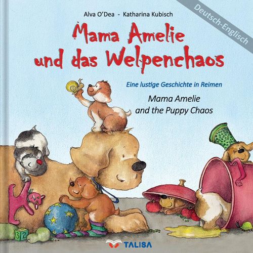 Mama Amelie und das Welpenchaos/Deutsch-Englisch. Mama Amelie and the Puppy Chaos - Alva O'Dea, Gebunden