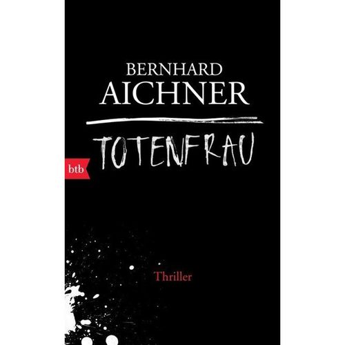Totenfrau / Totenfrau-Trilogie Bd.1 - Bernhard Aichner, Gebunden