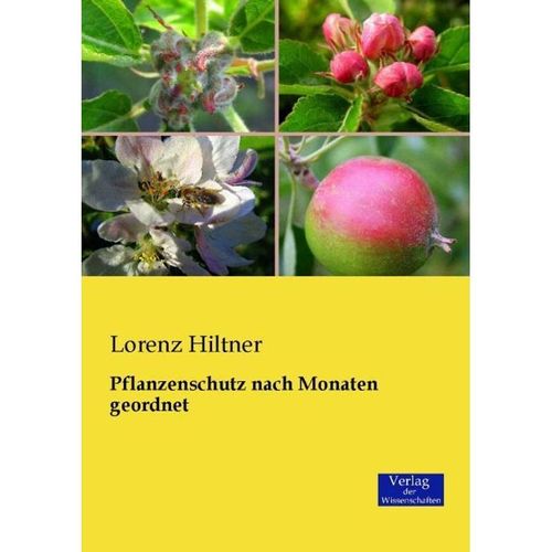 Pflanzenschutz nach Monaten geordnet - Lorenz Hiltner, Kartoniert (TB)