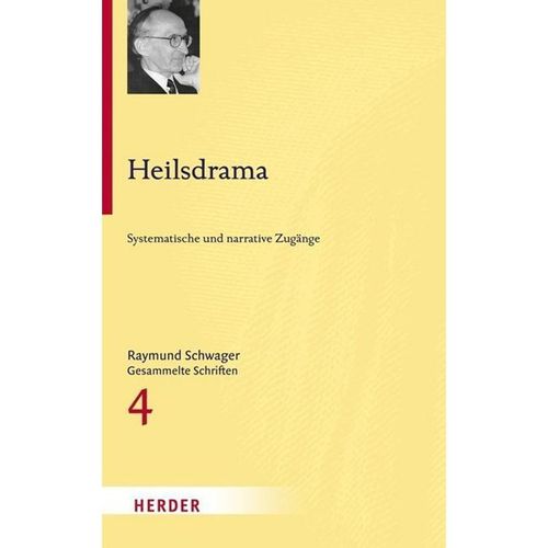 Raymund Schwager - Gesammelte Schriften / Heilsdrama - Raymund Schwager, Gebunden