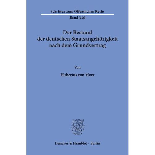 Der Bestand der deutschen Staatsangehörigkeit nach dem Grundvertrag. - Hubertus von Morr, Kartoniert (TB)