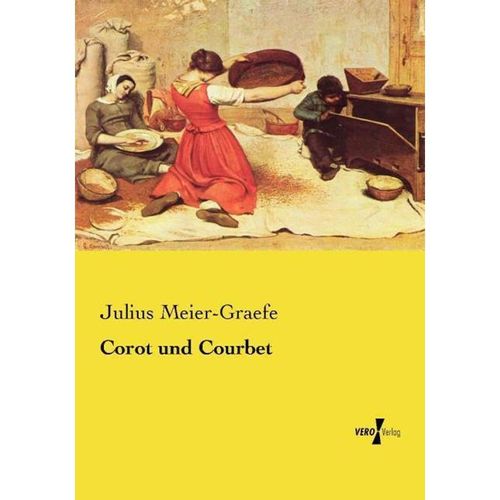 Corot und Courbet - Julius Meier-Graefe, Kartoniert (TB)