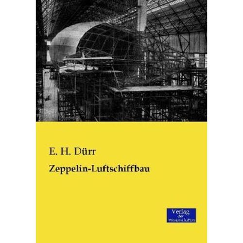 Zeppelin-Luftschiffbau - E. H. Dürr, Kartoniert (TB)