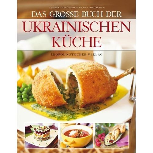 Das große Buch der ukrainischen Küche - Andrey Sheldunov, Mariia Polonchuk, Gebunden