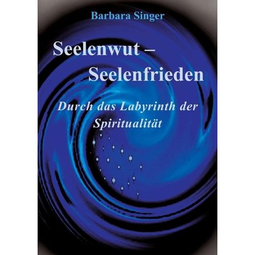 Seelenwut - Seelenfrieden - Barbara Singer, Kartoniert (TB)