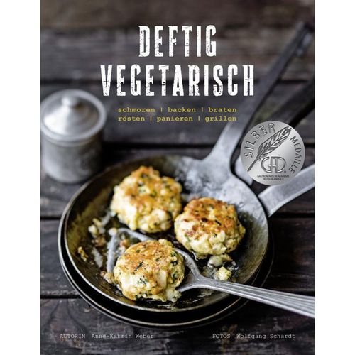 Deftig vegetarisch - Anne-Katrin Weber, Gebunden