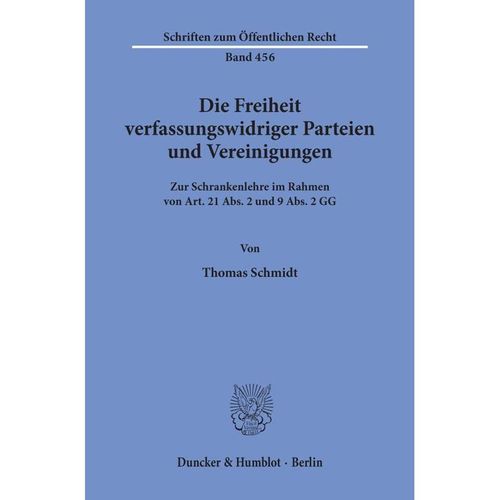Die Freiheit verfassungswidriger Parteien und Vereinigungen. - Thomas Schmidt, Kartoniert (TB)