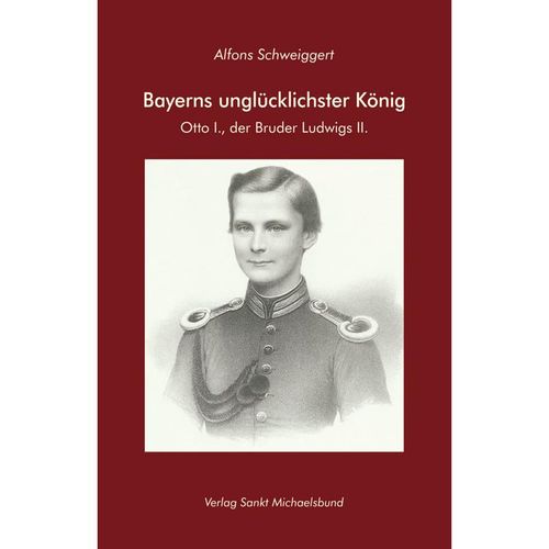 Bayerns unglücklichster König - Alfons Schweiggert, Gebunden