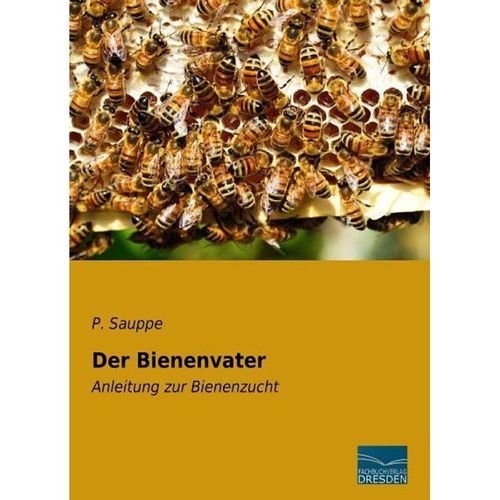 Der Bienenvater - P. Sauppe, Kartoniert (TB)