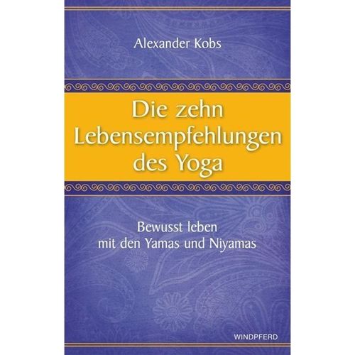 Die zehn Lebensempfehlungen des Yoga - Alexander Kobs, Kartoniert (TB)