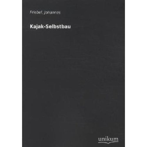 Kajak-Selbstbau - Johannes Friebel, Kartoniert (TB)