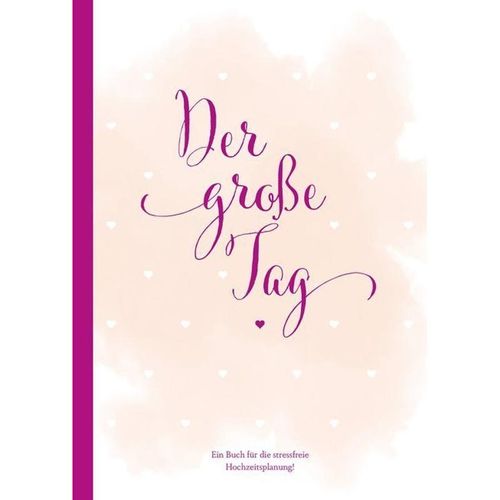 Der Große Tag, Hochzeitsplaner - Sophie Heisenberg, Gebunden
