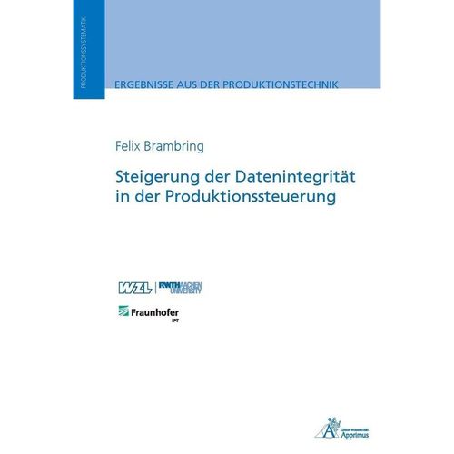 Ergebnisse aus der Produktionstechnik / Steigerung der Datenintegrität in der Produktionssteuerung - Felix Brambring, Kartoniert (TB)